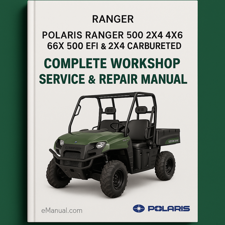 Polaris Ranger 500 2x4 4x4 6x6 500 EFI & 2x4 Carbureted Complete Workshop Service Repair Manual 1999 2000 2001 2002 2003 2004 2005 2006 2007 2008 2009 2010 2011 2012