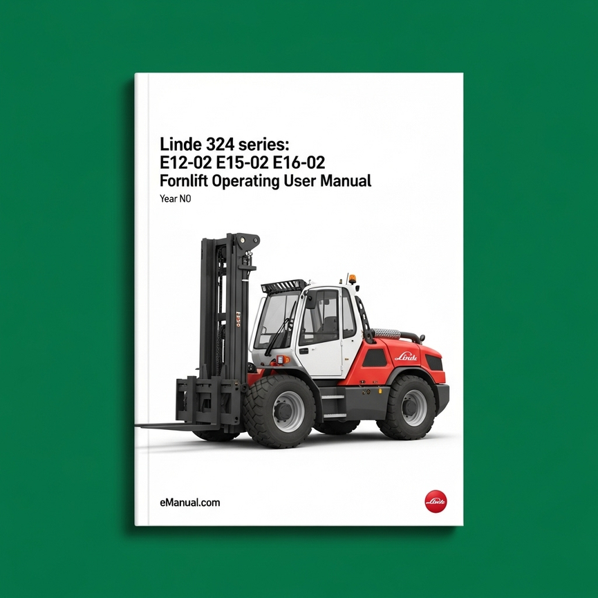 Linde Forklift 324 series: E12-02 E15-02 E16-02 Operating User Manual
