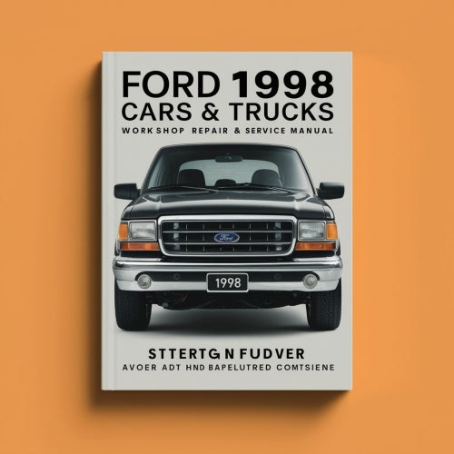 Ford 1998 Cars & Trucks Workshop Repair & Service Manual (Complete & Informative for DIY Repair) PDF Download