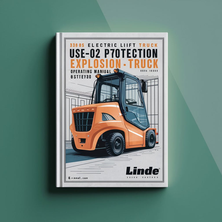 Linde Electric Lift Truck 336-02 Series Explosion Protected: E20 E25 E30 Operating Manual (User Manual) PDF Download