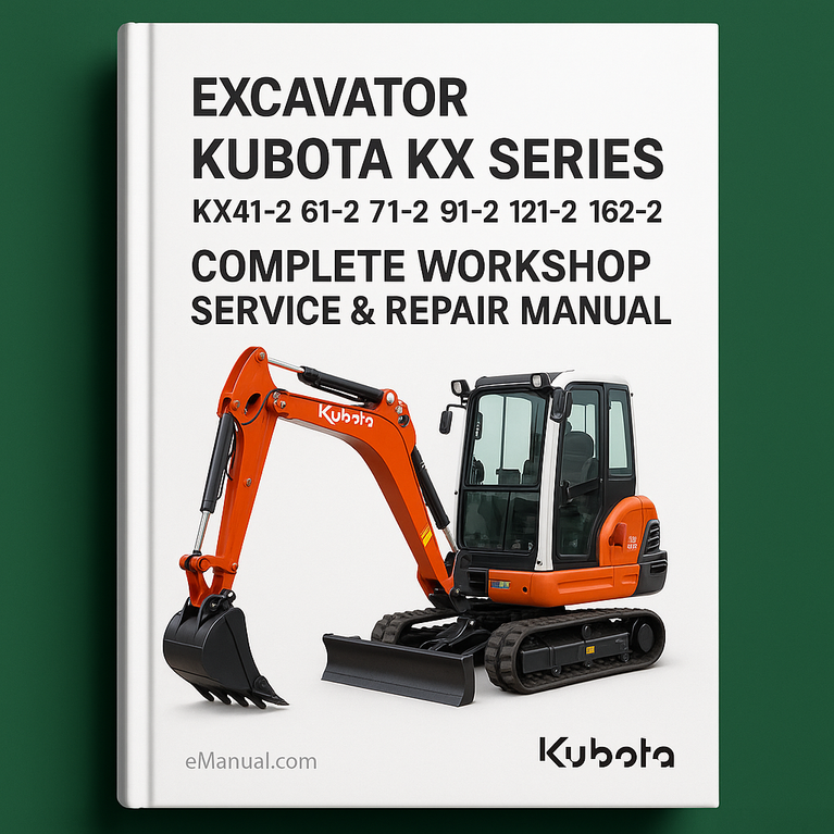 Kubota KX Series KX 41-2 61-2 71-2 91-2 121-2 162-2 Excavator Complete Workshop Service Repair Manual