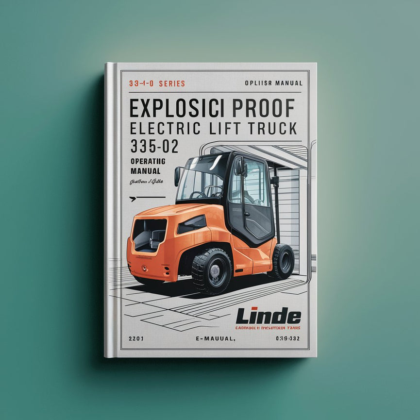 Linde Explosion Proof Electric Lift Truck 335-02 Series: E14 E16 E16C E18C E16P E18P E20P Operating Manual (User Manual)