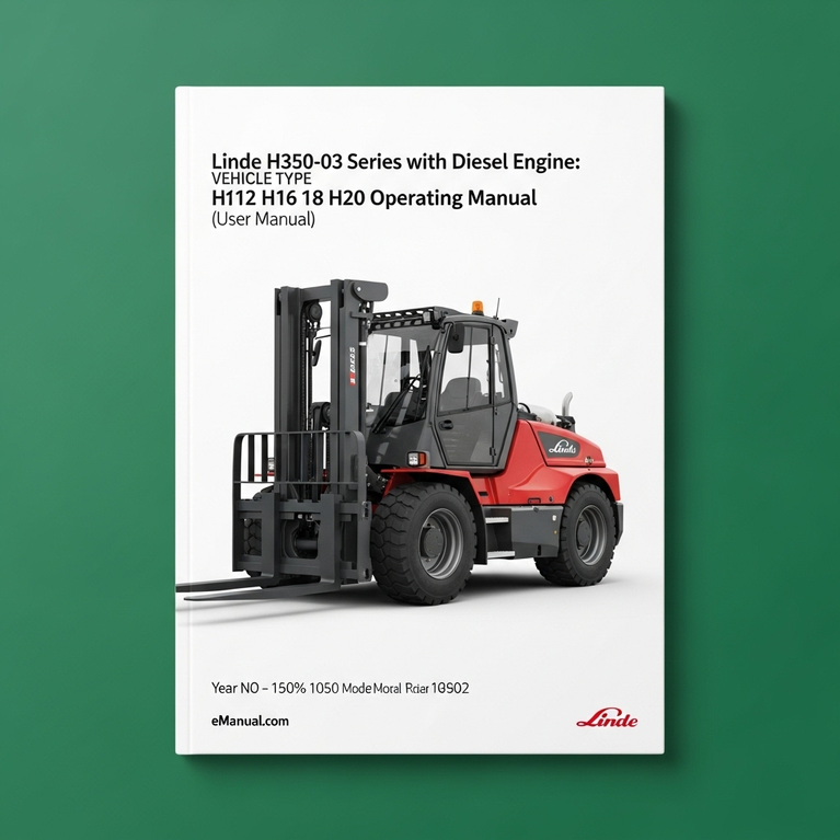 Linde Forklift H350-03 Series with Diesel Engine: H12 H16 H18 H20 Operating Manual (User Manual)