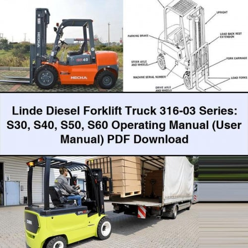 Linde Diesel Forklift Truck 316-03 Series: S30 S40 S50 S60 Operating Manual (User Manual) PDF Download