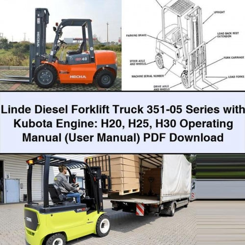 Linde Diesel Forklift Truck 351-05 Series with Kubota Engine: H20 H25 H30 Operating Manual (User Manual)