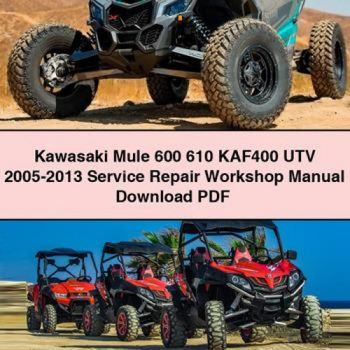 Kawasaki Mule 600 610 KAF400 UTV 2005-2013 Service Repair Workshop Manual Download PDF