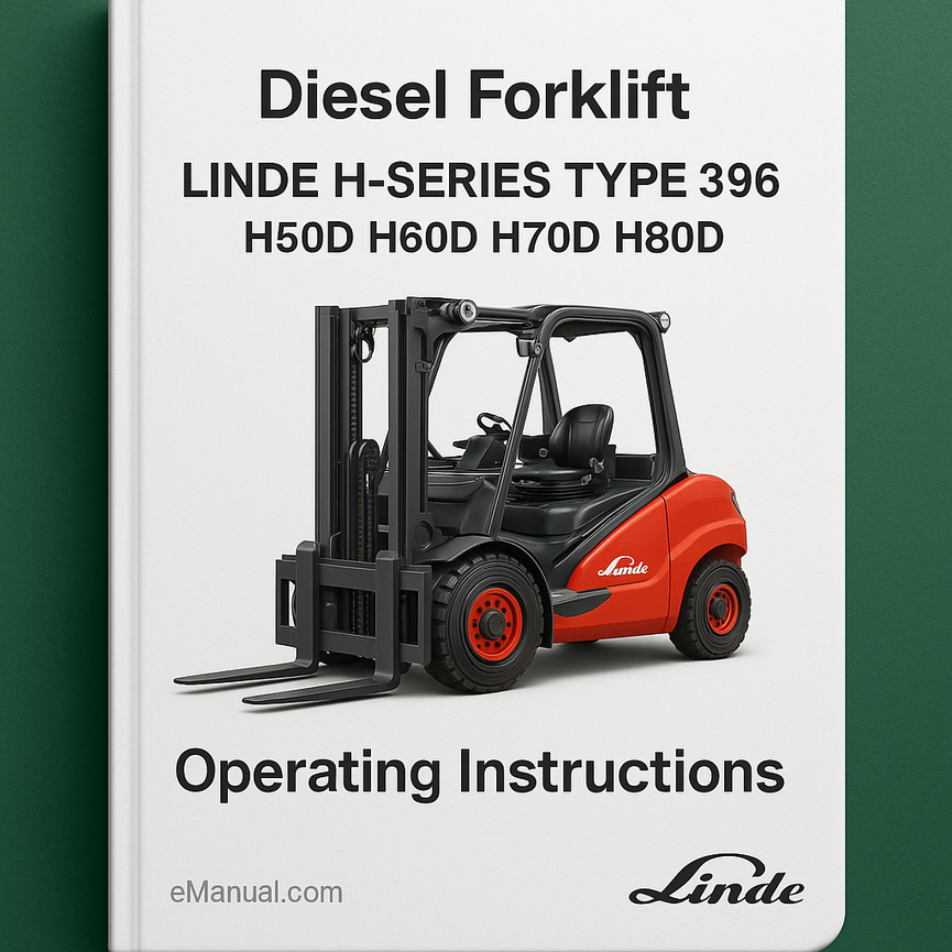 Linde Diesel Forklift H-Series Type 396: H50D H60D H70D H80D Operating Instructions (User Manual)