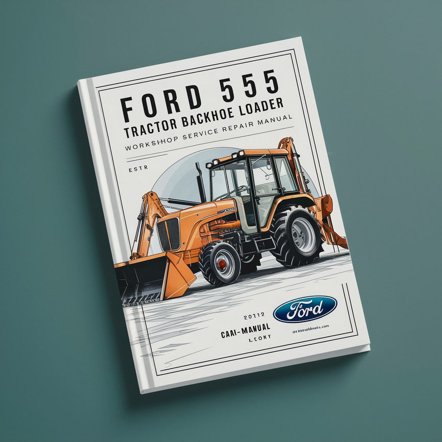 Ford 555 Tractor Backhoe Loader Workshop Service Repair Manual PDF Download