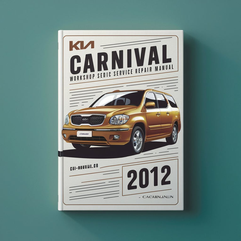 Kia Carnival 2012 Workshop Service Repair Manual