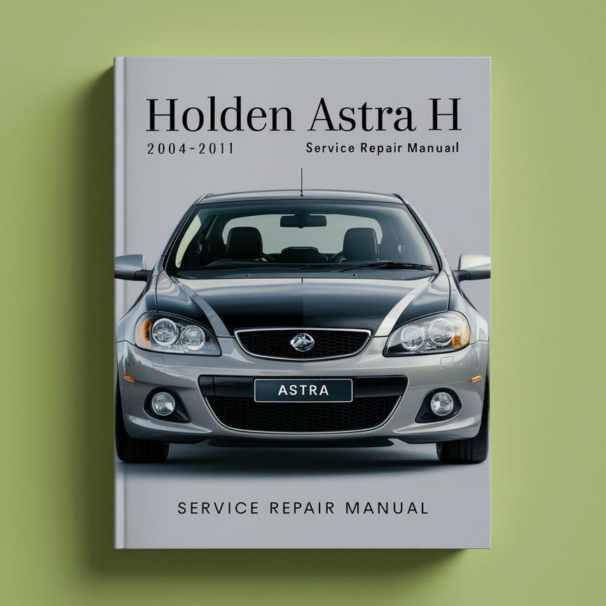 Holden ASTRA H 2004-2011 Manual de reparación de servicio