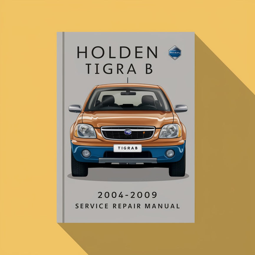 Holden TIGRA B 2004-2009 Service Repair Manual