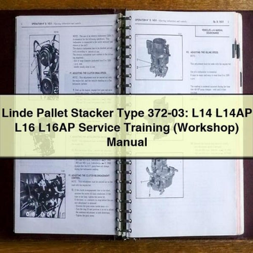 Linde Pallet Stacker Type 372-03: L14 L14AP L16 L16AP Service Training (Workshop) Manual