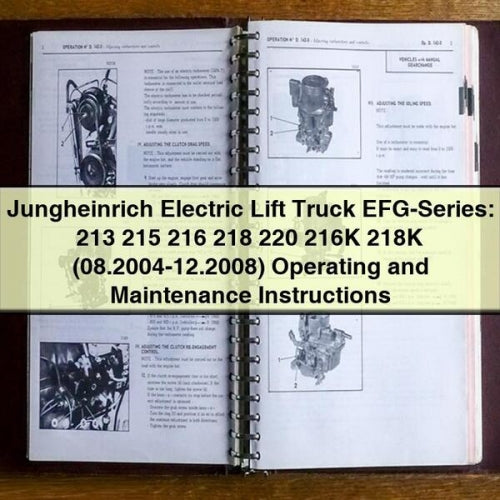 Jungheinrich Electric Lift Truck EFG-Series: 213 215 216 218 220 216K 218K (08.2004-12.2008) Operating and Maintenance Instructions