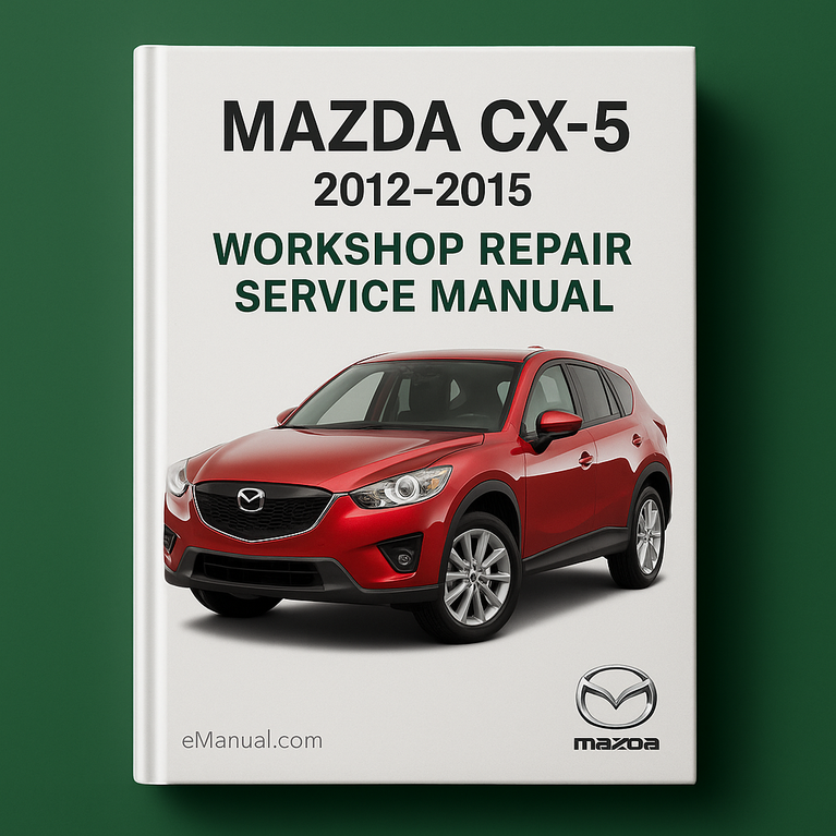 Mazda CX5 2012-2015 Workshop Repair Service Manual