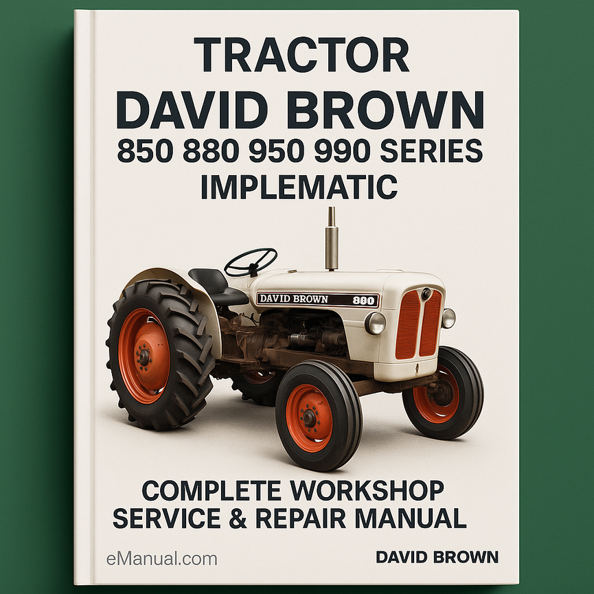 David Brown 850 880 950 990 Series Implematic Tractor Complete Workshop Service Repair Manual