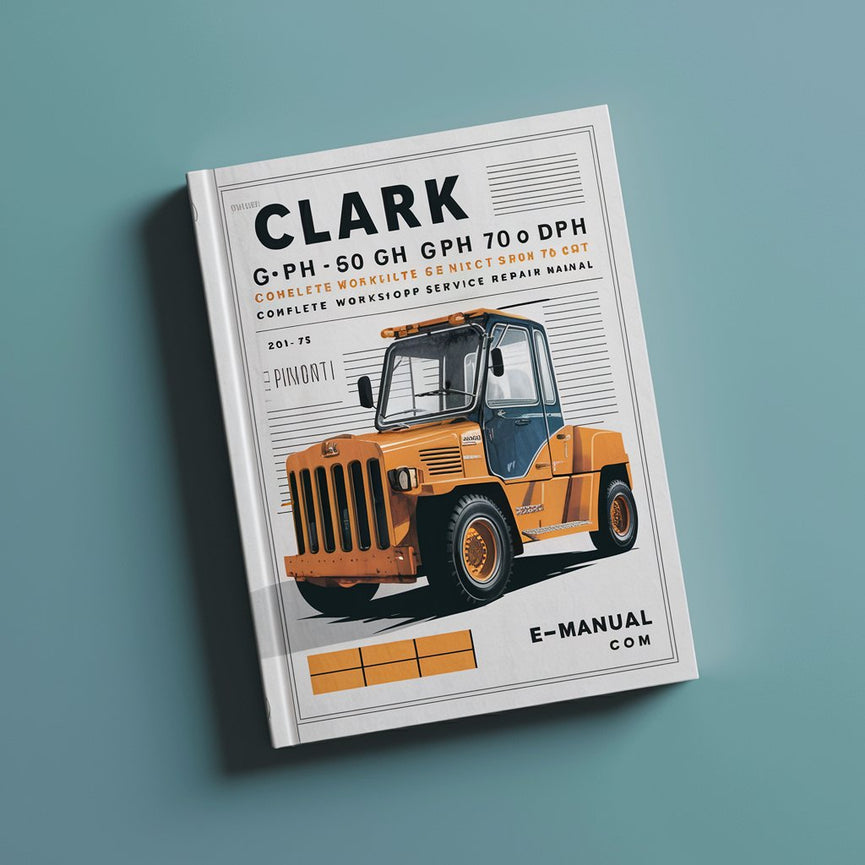 Clark GPH 50 GPH 60 GPH 70 GPH 75 DPH 50 DPH 60 DPH 70 DPH 75 Forklift Complete Workshop Service Repair Manual