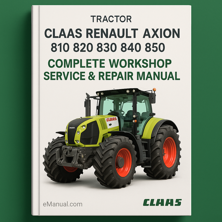 Claas Renault Axion 810 820 830 840 850 Tractor Complete Workshop Service Repair Manual