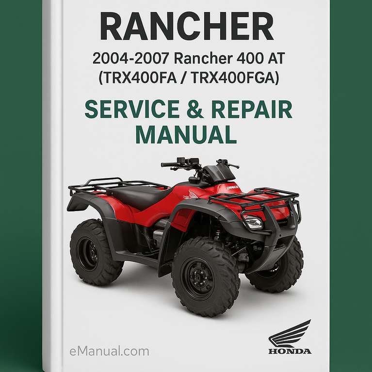 2004-2007 Rancher 400 AT (TRX400FA / TRX400FGA) Service Repair Manual (Highly Detailed FSM PDF Preview) Download