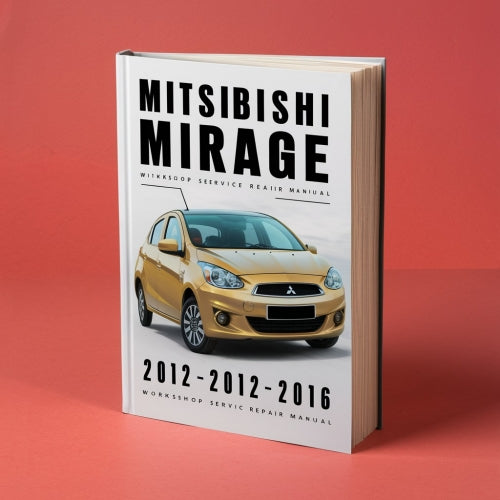 Mitsubishi Mirage 2012-2016 Workshop Service Repair Manual PDF Download