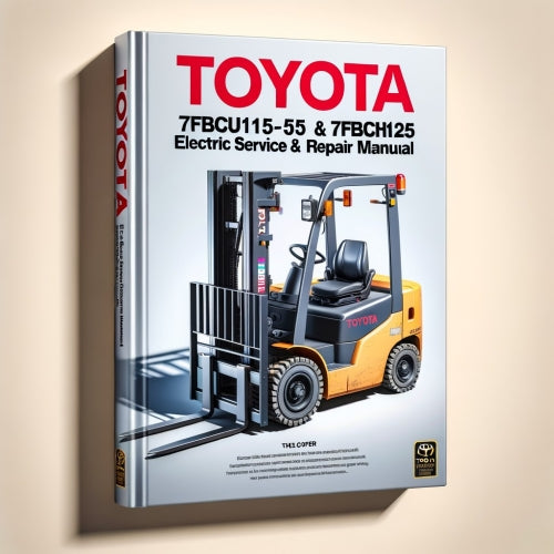 Toyota 7FBCU15-55 & 7FBCHU25 Electric Powered Forklift Full Service & Repair Manual PDF Download