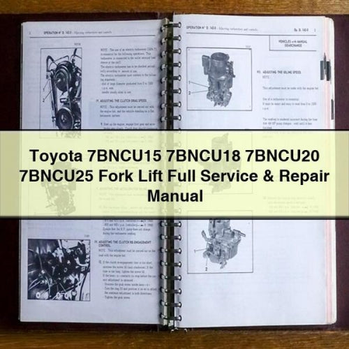Toyota 7BNCU15 7BNCU18 7BNCU20 7BNCU25 Fork Lift Full Service & Repair Manual
