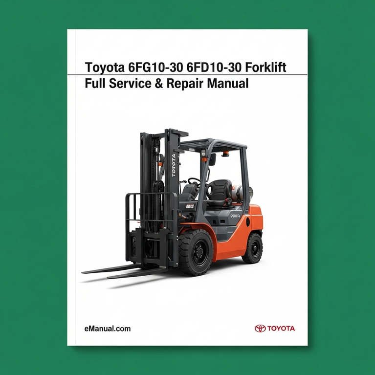 Toyota 6FG10-30 6FD10-30 Forklift Full Service & Repair Manual
