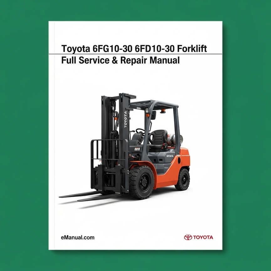 Toyota 6FG10-30 6FD10-30 Forklift Full Service & Repair Manual