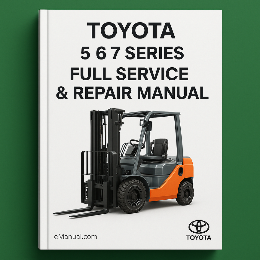 Toyota 5 6 7 Series Forklift Full Service & Repair Manual