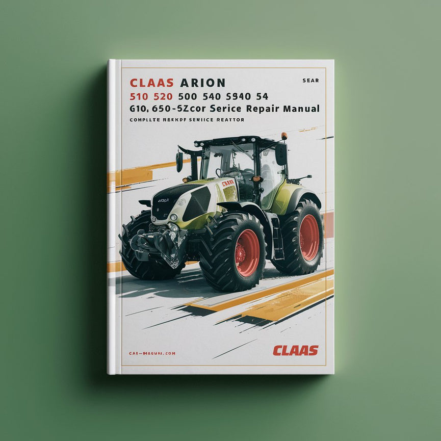 Claas Arion 510 520 530 540 610 620 630 640 Tractor Complete Workshop Service Repair Manual PDF Download