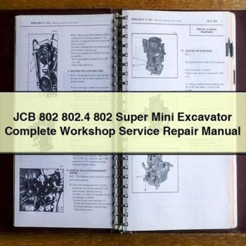 JCB 802 802.4 802 Super Mini Excavator Complete Workshop Service Repair Manual