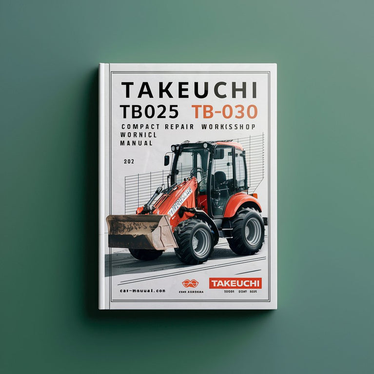 Takeuchi TB025 TB030 TB035 Compact Excavator Service Repair Workshop Manual Download PDF