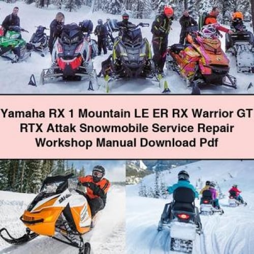 Yamaha RX 1 Mountain LE ER RX Warrior GT RTX Attak Snowmobile Service Repair Workshop Manual Download Pdf