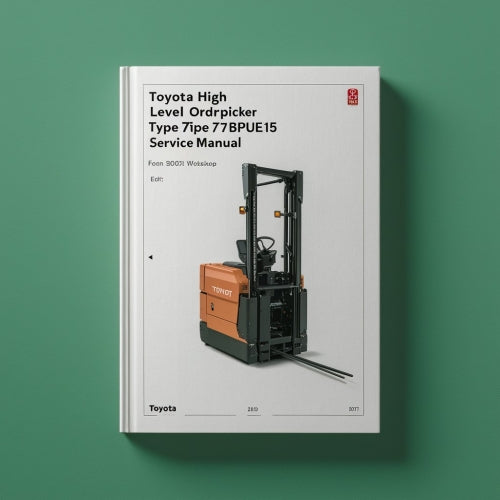 Toyota High Level Orderpicker Type 7BPUE15 sn from 80001 Workshop Service Manual PDF Download