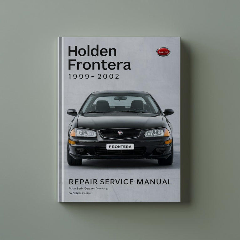 Holden Frontera 1999 2000 2001 2002 Repair Service Manual PDF Download