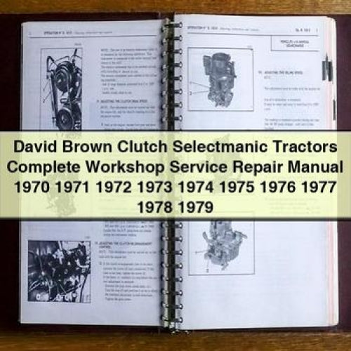 David Brown Clutch Selectmanic Tractors Complete Workshop Service Repair Manual 1970 1971 1972 1973 1974 1975 1976 1977 1978 1979