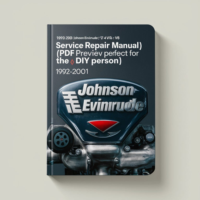 1992-2001 Johnson Evinrude 65-300 HP V4/V6/V8 Engines Service Repair Manual (PDF Preview Perfect for the DIY person)