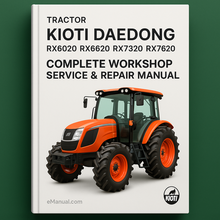Kioti Daedong RX6020 RX6620 RX7320 RX7620 Tractor Complete Workshop Service Repair Manual