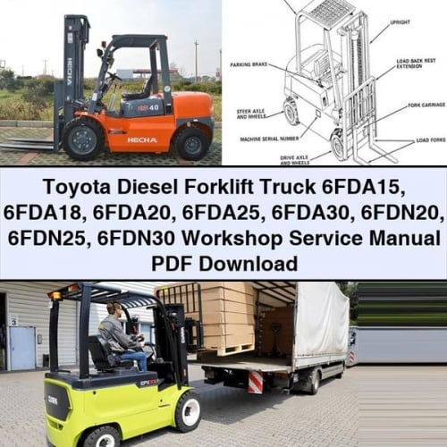 Toyota Diesel Forklift Truck 6FDA15 6FDA18 6FDA20 6FDA25 6FDA30 6FDN20 6FDN25 6FDN30 Workshop Service Repair Manual PDF Download