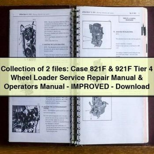 Collection of 2 files: Case 821F & 921F Tier 4 Wheel Loader Service Repair Manual & Operators Manual - Improved - Download PDF