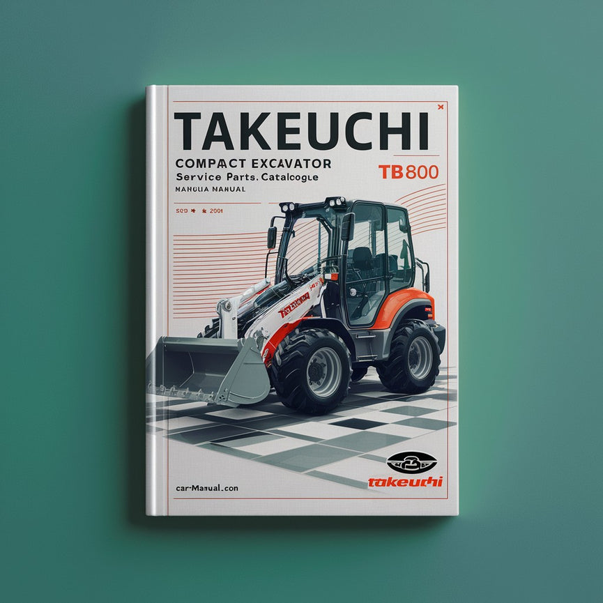 Takeuchi TB800 Compact Excavator Service Parts Catalogue Manual Instant Download PDF