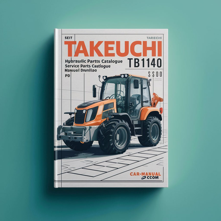 Takeuchi TB1140 Hydraulic Excavator Service Parts Catalogue Manual Instant Download(SN: 51400005 and up) PDF