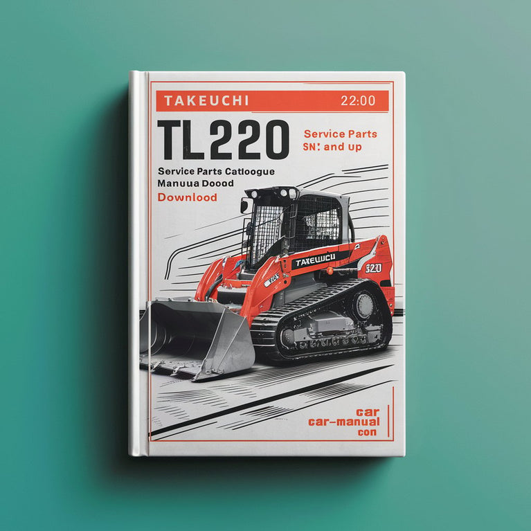 Takeuchi TL220 Crawler Loader Service Parts Catalogue Manual Instant Download(SN: 222000001 and up) PDF