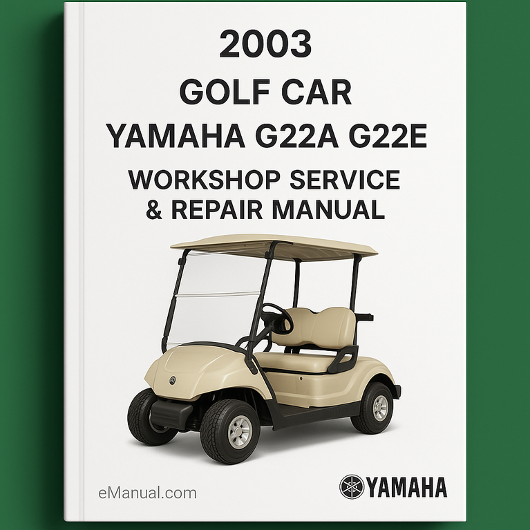 2003 Yamaha G22A G22E Golf Car Workshop Service Repair Manual Download PDF