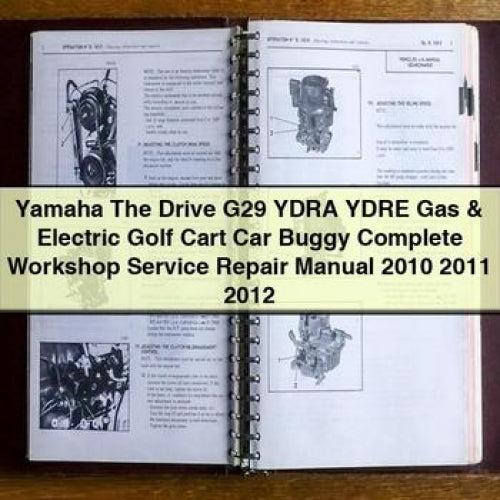 Yamaha The Drive G29 YDRA YDRE Gas & Electric Golf Cart Car Buggy Complete Workshop Service Repair Manual 2010 2011 2012 PDF Download