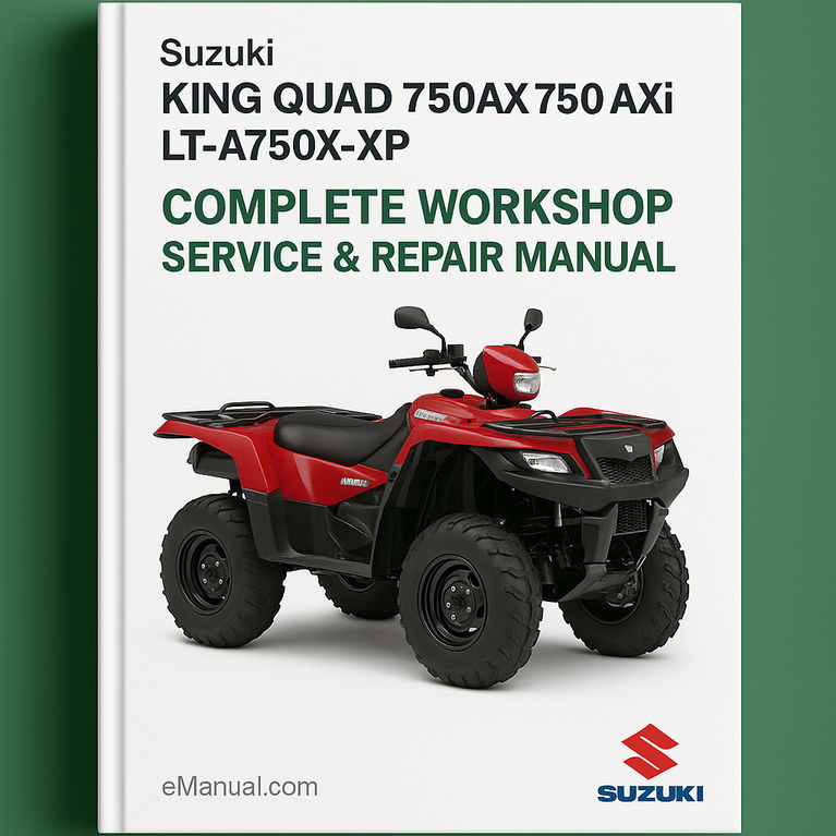 Suzuki King Quad 750AXi 750 AXi LT-A750X-XP Complete Workshop Service Repair Manual 2008 2009 2010 2011 2012