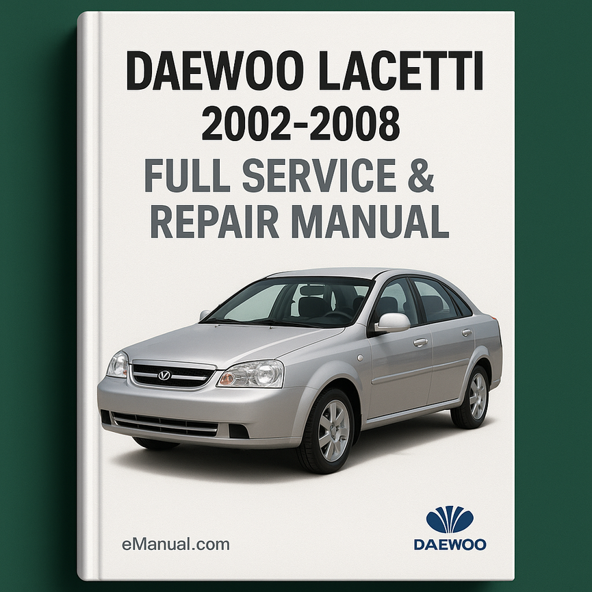 DAEWOO LACETTI 2002-2008 Full Service Repair Manual