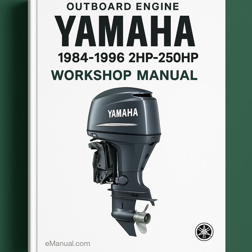 1984-1996 Yamaha Outboard engine 2HP-250HP Service Repair Workshop Manual Download ( Perfect for the DIY person ) PDF