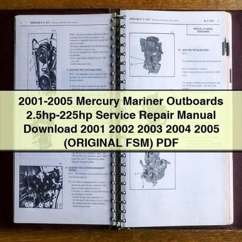 2001-2005 Mercury Mariner Outboards 2.5hp-225hp Service Repair Manual Download 2001 2002 2003 2004 2005 (ORIGINAL FSM) PDF