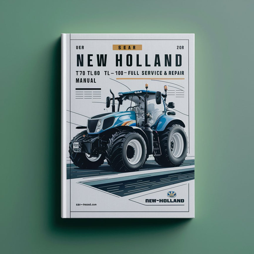 New Holland TL70 TL80 TL90 TL100 Full Service & Repair Manual Download PDF