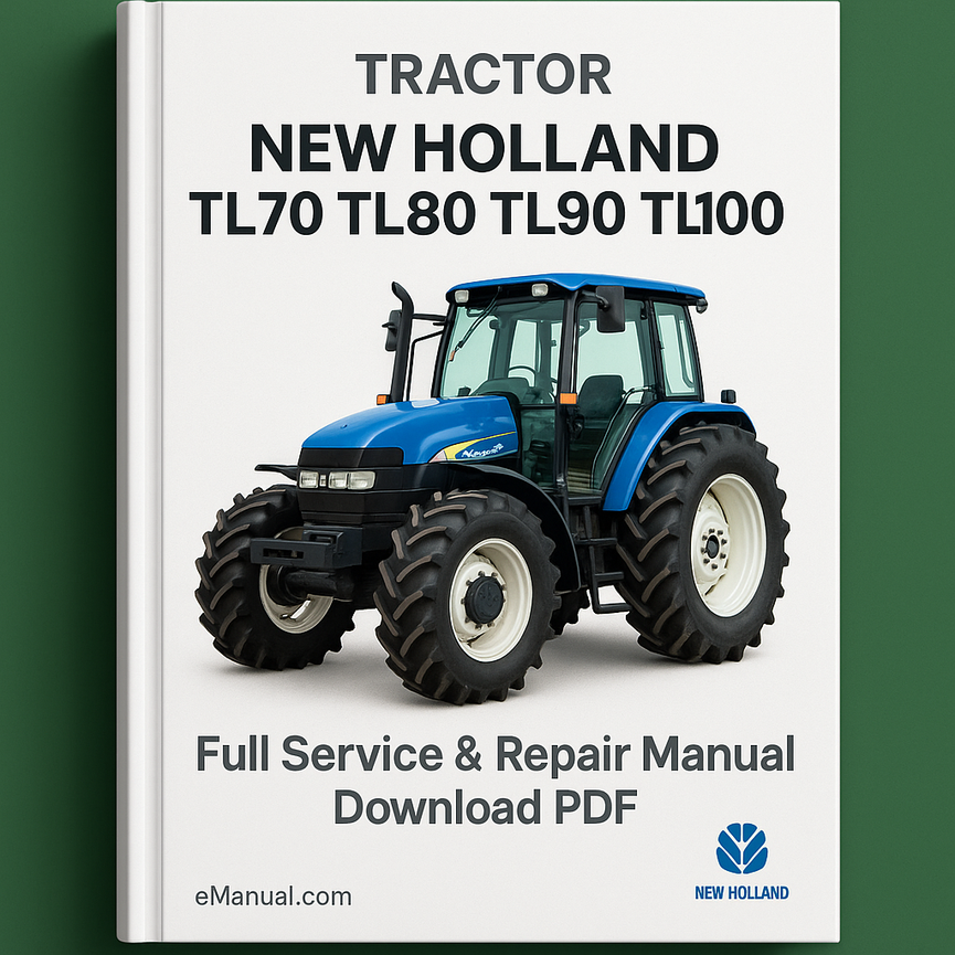 New Holland TL70 TL80 TL90 TL100 Full Service & Repair Manual Download PDF